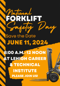 Save the Date for 2024 National Forklift Safety Day Event with Eastern Lift Truck Co. at Lehigh Career & Technical Institute. Tuesday June 11, 2023 from 8 a.m. to noon.